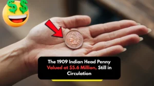 The 1909 Indian Head Penny Valued at $5.6 Million, Still in Circulation