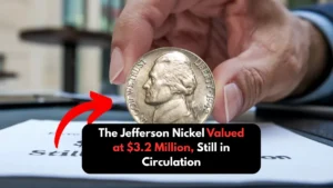 The Jefferson Nickel Valued at $3.2 Million, Still in Circulation