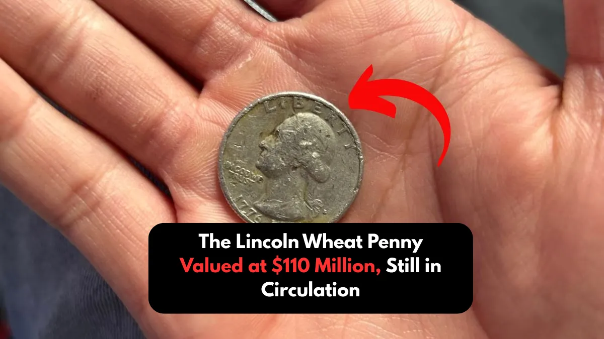 The Lincoln Wheat Penny Valued at $110 Million, Still in Circulation