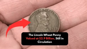 The Lincoln Wheat Penny Valued at $2.9 Billion, Still in Circulation
