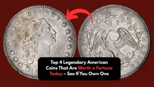 Top 4 Legendary American Coins That Are Worth a Fortune Today – See If You Own One