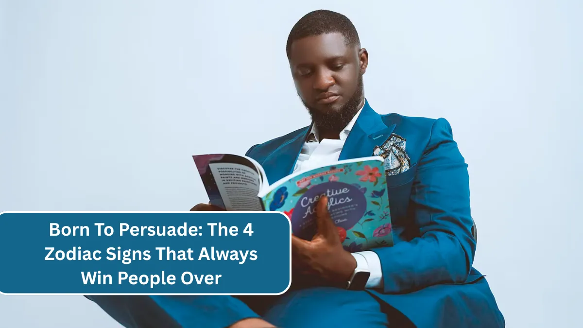 Born To Persuade: The 4 Zodiac Signs That Always Win People Over