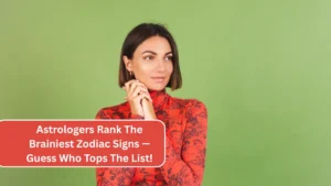 Astrologers Rank The Brainiest Zodiac Signs — Guess Who Tops The List!