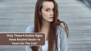 Only These 4 Zodiac Signs Have Ancient Souls—is Yours On The List?