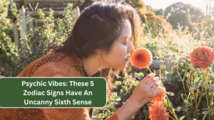 Psychic Vibes: These 5 Zodiac Signs Have An Uncanny Sixth Sense