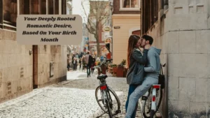 Your Deeply Rooted Romantic Desire, Based On Your Birth Month