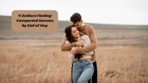 4 Zodiacs Finding Unexpected Success by End of May
