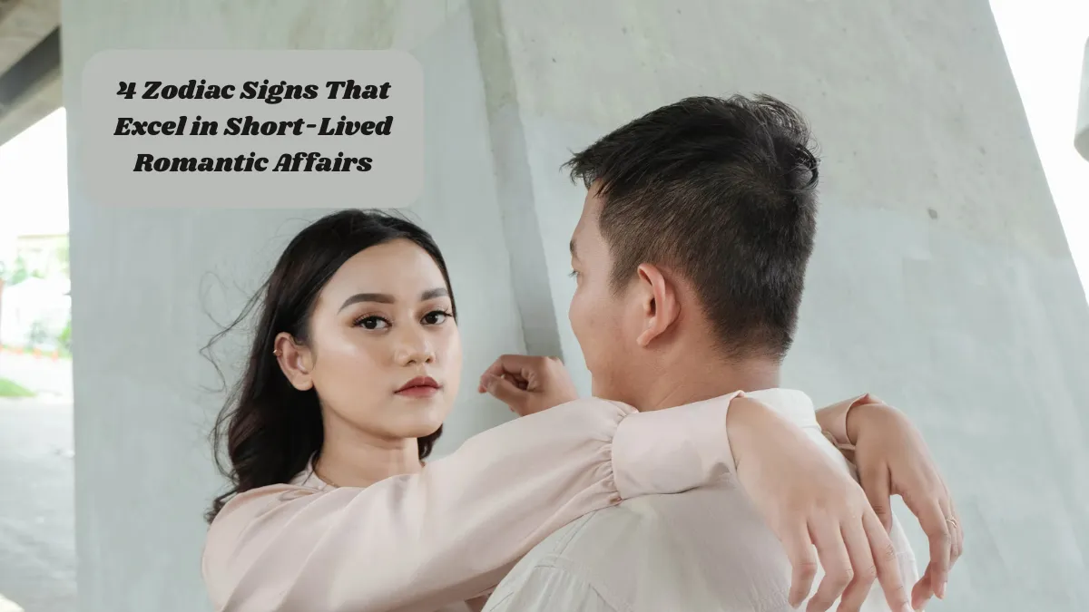 4 Zodiac Signs That Excel in Short-Lived Romantic Affairs