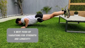 5 Best Push-up Variations For Strength And Longevity